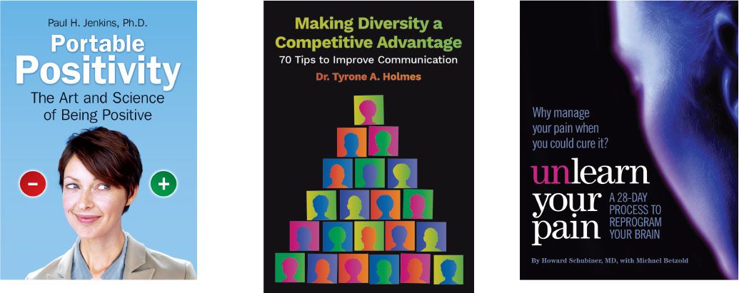 book designs by Eric Keller Design - Portable Positivity, Making Diversity a Competitive Advantage, Unlearn Your Pain